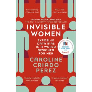 Vintage Publishing Invisible Women : The Sunday Times Number One seller Exposing The Gender Bias Women Face Every Day Vintage Publishing Invisible Women : The Sunday Times Number One seller Exposing The Gender Bias Women Face Every Day
