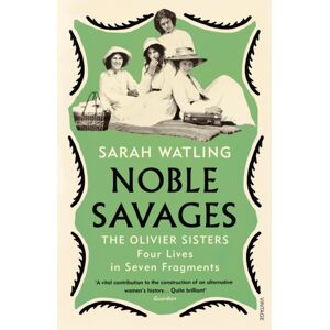 Vintage Publishing Noble Savages : The Olivier Sisters Vintage Publishing Noble Savages : The Olivier Sisters