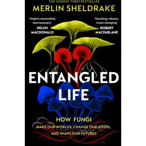 Vintage Publishing Entangled Life : How Fungi Make Our Worlds, Change Our Minds And Shape Our Futures Vintage Publishing Entangled Life : How Fungi Make Our Worlds, Change Our Minds And Shape Our Futures