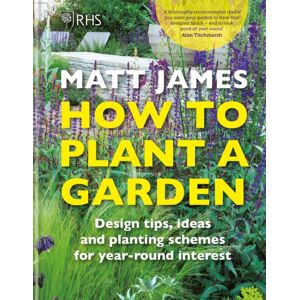 Octopus Publishing Group Rhs How To Plant A Garden : Design Tricks, Ideas And Planting Schemes For Year-Round Interest Octopus Publishing Group Rhs How To Plant A Garden : Design Tricks, Ideas And Planting Schemes For Year-Round Interest