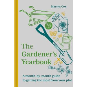 Octopus Publishing Group The Gardener'S Yearbook : A Month-By-Month Guide To Getting The Most Out Of Your Plot Octopus Publishing Group The Gardener'S Yearbook : A Month-By-Month Guide To Getting The Most Out Of Your Plot