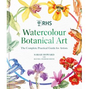 Octopus Publishing Group Rhs Watercolour Botanical Art : A Practical Guide For Artists Octopus Publishing Group Rhs Watercolour Botanical Art : A Practical Guide For Artists