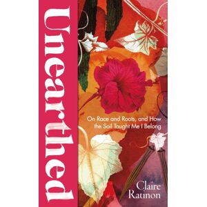 Vintage Publishing Unearthed : On Race And Roots, And How The Soil Taught Me I Belong Vintage Publishing Unearthed : On Race And Roots, And How The Soil Taught Me I Belong