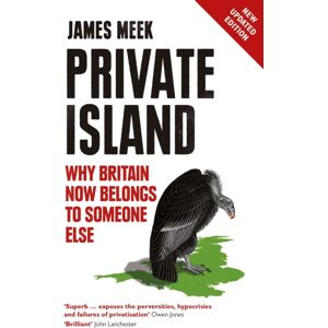 Verso Books Private Island : Why Britain Now Belongs To Someone Else Verso Books Private Island : Why Britain Now Belongs To Someone Else
