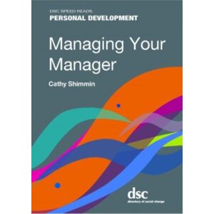 Directory of Social Change Managing Your Manager Directory of Social Change Managing Your Manager