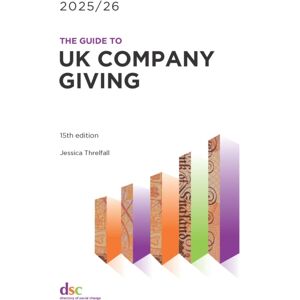 Directory of Social Change The Guide To Uk Company Giving 2025/26 Directory of Social Change The Guide To Uk Company Giving 2025/26