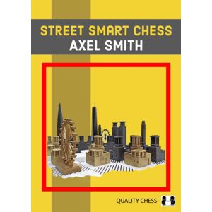 Quality Chess UK LLP Street Chess Quality Chess UK LLP Street Chess