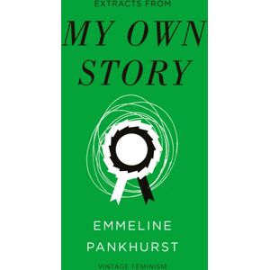 Vintage Publishing My Own Story (Vintage Feminism Short Edition) Vintage Publishing My Own Story (Vintage Feminism Short Edition)