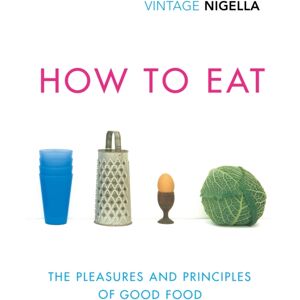Vintage Publishing How To Eat : Vintage Classics Anniversary Edition Vintage Publishing How To Eat : Vintage Classics Anniversary Edition