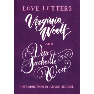 Vintage Publishing Love Letters: Vita And Virginia Vintage Publishing Love Letters: Vita And Virginia
