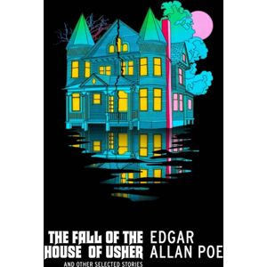 Vintage Publishing The Fall Of The House Of Usher And Other Selected Stories Vintage Publishing The Fall Of The House Of Usher And Other Selected Stories