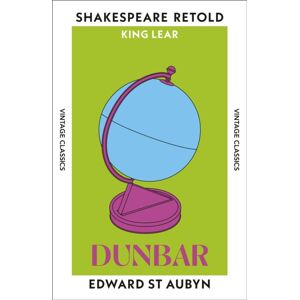 Vintage Publishing Dunbar : King Lear, Retold Vintage Publishing Dunbar : King Lear, Retold