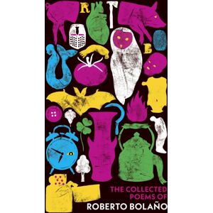 Vintage Publishing The Collected Poems Of Roberto Bolano Vintage Publishing The Collected Poems Of Roberto Bolano