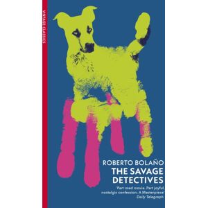 Vintage Publishing The Savage Detectives Vintage Publishing The Savage Detectives