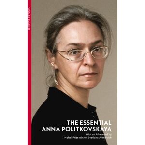 Vintage Publishing The Essential Anna Politkovskaya Vintage Publishing The Essential Anna Politkovskaya