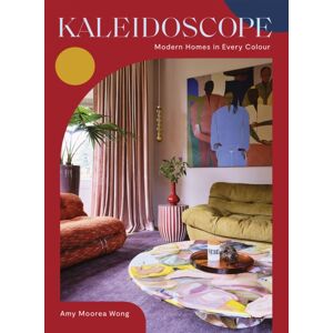 Hardie Grant Books (UK) Kaleidoscope : Modern Homes In Every Colour Hardie Grant Books (UK) Kaleidoscope : Modern Homes In Every Colour