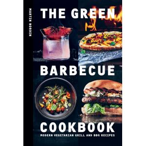 Hardie Grant Books (UK) The Green Barbecue Cookbook : Modern Vegetarian Grill And Bbq Recipes Hardie Grant Books (UK) The Green Barbecue Cookbook : Modern Vegetarian Grill And Bbq Recipes