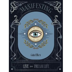 Hardie Grant Books (UK) Manifesting : Live Your Dream Life Hardie Grant Books (UK) Manifesting : Live Your Dream Life