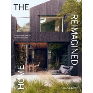 Hardie Grant Books (UK) The Reimagined Home : Sustainable Spaces Created With Joy Hardie Grant Books (UK) The Reimagined Home : Sustainable Spaces Created With Joy