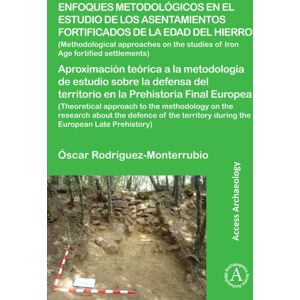 Archaeopress Enfoques Metodologicos En El Estudio De Los Asentamientos Fortificados De La Edad Del Hierro Archaeopress Enfoques Metodologicos En El Estudio De Los Asentamientos Fortificados De La Edad Del Hierro