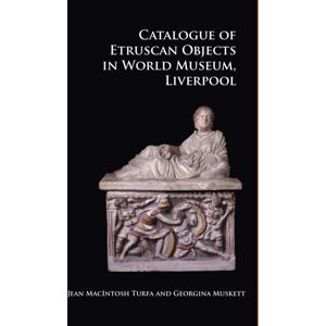 Archaeopress Catalogue Of Etruscan Objects In World Museum, Liverpool Archaeopress Catalogue Of Etruscan Objects In World Museum, Liverpool