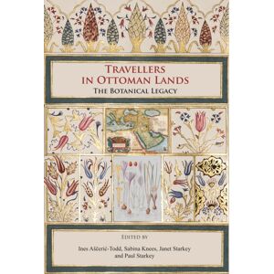 Archaeopress Travellers In Ottoman Lands : The Botanical Legacy Archaeopress Travellers In Ottoman Lands : The Botanical Legacy