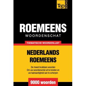 T&p Books Thematische Woordenschat Nederlands-Roemeens - 9000 Woorden T&p Books Thematische Woordenschat Nederlands-Roemeens - 9000 Woorden