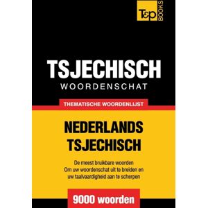 T&p Books Thematische Woordenschat Nederlands-Tsjechisch - 9000 Woorden T&p Books Thematische Woordenschat Nederlands-Tsjechisch - 9000 Woorden