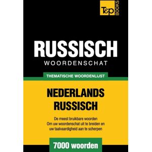 T&p Books Thematische Woordenschat Nederlands-Russisch - 7000 Woorden T&p Books Thematische Woordenschat Nederlands-Russisch - 7000 Woorden