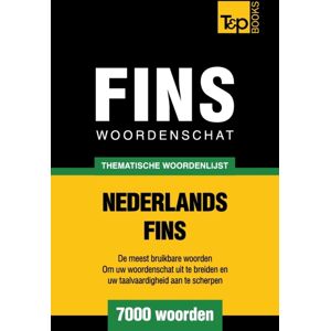 T&p Books Thematische Woordenschat Nederlands-Fins - 7000 Woorden T&p Books Thematische Woordenschat Nederlands-Fins - 7000 Woorden