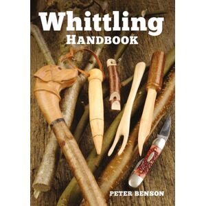 GMC Publications Whittling Handbook GMC Publications Whittling Handbook