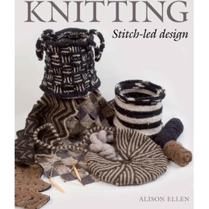 The Crowood Press Ltd Knitting : Stitch-Led Design The Crowood Press Ltd Knitting : Stitch-Led Design