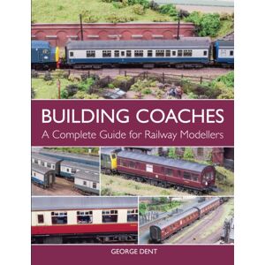 The Crowood Press Ltd Building Coaches : A Complete Guide For Railway Modellers The Crowood Press Ltd Building Coaches : A Complete Guide For Railway Modellers