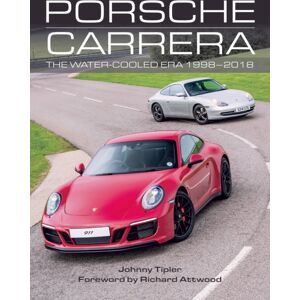 The Crowood Press Ltd Porsche Carrera : The Water-Cooled Era 1998-2018 The Crowood Press Ltd Porsche Carrera : The Water-Cooled Era 1998-2018