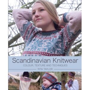 The Crowood Press Ltd Scandanavian Knitwear : Colour, Texture And Techniques The Crowood Press Ltd Scandanavian Knitwear : Colour, Texture And Techniques