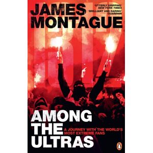 Ebury Publishing 1312: Among The Ultras : A Journey With The World’s Most Extreme Fans Ebury Publishing 1312: Among The Ultras : A Journey With The World’s Most Extreme Fans