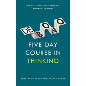 Ebury Publishing Five-Day Course In Thinking Ebury Publishing Five-Day Course In Thinking