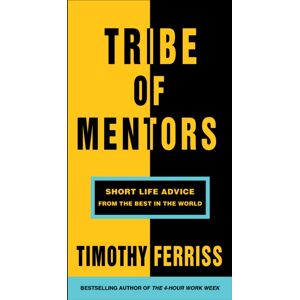 Ebury Publishing Tribe Of Mentors : Short Life Advice From The In The World Ebury Publishing Tribe Of Mentors : Short Life Advice From The In The World