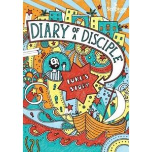 Scripture Union Publishing Diary Of A Disciple: Luke'S Story Scripture Union Publishing Diary Of A Disciple: Luke'S Story