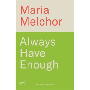 Bonnier Books Ltd Always Have Enough : The Six Week Guide To Generational Wealth When You Don’t Come From Money Bonnier Books Ltd Always Have Enough : The Six Week Guide To Generational Wealth When You Don’t Come From Money