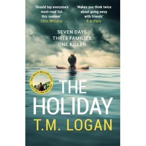Bonnier Books Ltd The Holiday : The Utterly Unmissable, Gripping Summer Thriller, Guaranteed To Keep You Glued To Your Deckchair Bonnier Books Ltd The Holiday : The Utterly Unmissable, Gripping Summer Thriller, Guaranteed To Keep You Glued To Your Deckchair