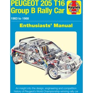 Haynes Publishing Group Peugeot 205 T16 Group B Rally Car : 1983 To 1988 Haynes Publishing Group Peugeot 205 T16 Group B Rally Car : 1983 To 1988