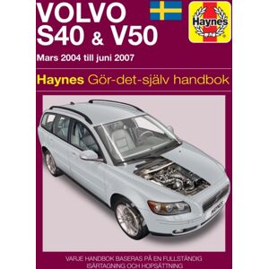 Haynes Publishing Group Volvo S40 And V50 Mars (2004 - Juni 2007) Haynes Repair Manual (Svenske Utgava) Haynes Publishing Group Volvo S40 And V50 Mars (2004 - Juni 2007) Haynes Repair Manual (Svenske Utgava)