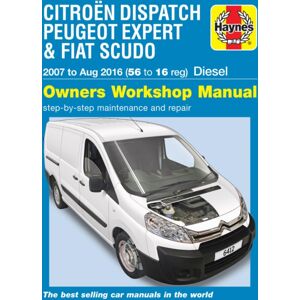 Haynes Publishing Group Citroen Dispatch, Peugeot Expert & Fiat Scudo Diesel ('07-Aug '16) 56 To 16 Haynes Publishing Group Citroen Dispatch, Peugeot Expert & Fiat Scudo Diesel ('07-Aug '16) 56 To 16