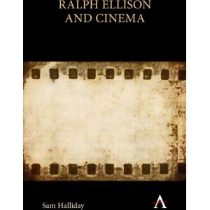 Anthem Press Ralph Ellison And Cinema Anthem Press Ralph Ellison And Cinema