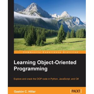 Packt Publishing Limited Learning Object-Oriented Programming Packt Publishing Limited Learning Object-Oriented Programming