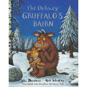 Bonnier Books Ltd The Orkney Gruffalo'S Bairn : The Gruffalo'S Child In Orkney Scots Bonnier Books Ltd The Orkney Gruffalo'S Bairn : The Gruffalo'S Child In Orkney Scots