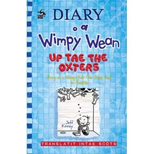 Bonnier Books Ltd Diary O A Wimpy Wean: Up Tae The Oxters : Diary Of A Wimpy Kid: The Deep End In Scots Bonnier Books Ltd Diary O A Wimpy Wean: Up Tae The Oxters : Diary Of A Wimpy Kid: The Deep End In Scots