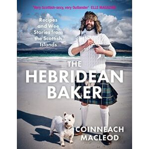 Bonnier Books Ltd The Hebridean Baker : Recipes And Wee Stories From The Scottish Islands Bonnier Books Ltd The Hebridean Baker : Recipes And Wee Stories From The Scottish Islands