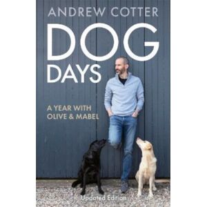 Bonnier Books Ltd Dog Days : A Year With Olive & Mabel Bonnier Books Ltd Dog Days : A Year With Olive & Mabel